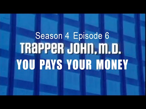 TRAPPER JOHN M.D.  S4E6  'You Pays Your Money'  FULL EP - Re-Mastered  *Sections subtitled*