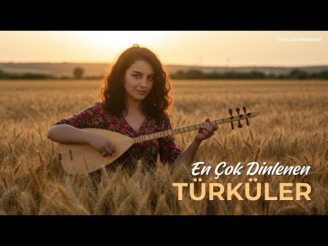 En Çok Dinlenen Türküler | Editörün Özel Seçimi - Türkü Listesi