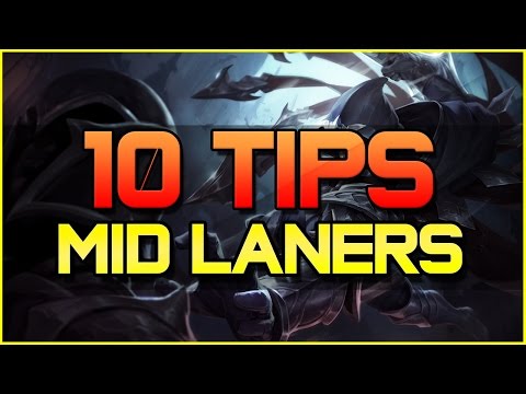 ✔ MID GUIDE - 10 TIPS TO HELP IMPROVE AS A MID LANER | League of Legends | Season 4