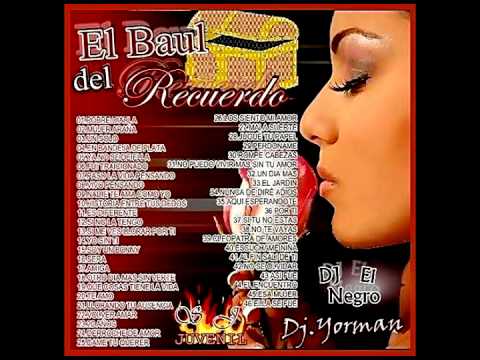 El baul del recuerdo....(DJ EL NEGRO DSD PRO  DJ YORMAN )