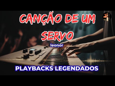 CANÇÃO DE UM SERVO – LEONOR | Playback Legendado ✨ Louvor Poderoso | Jordhan Jeime Playbacks