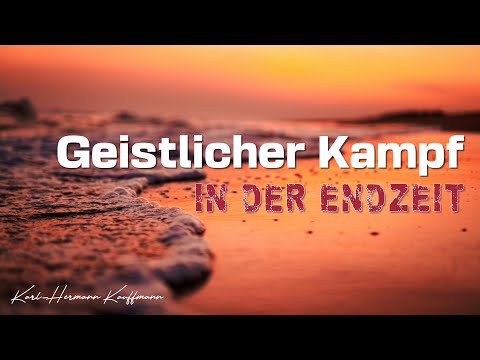 Geistlicher Kampf in der Endzeit - Karl-Hermann Kauffmann (2025)