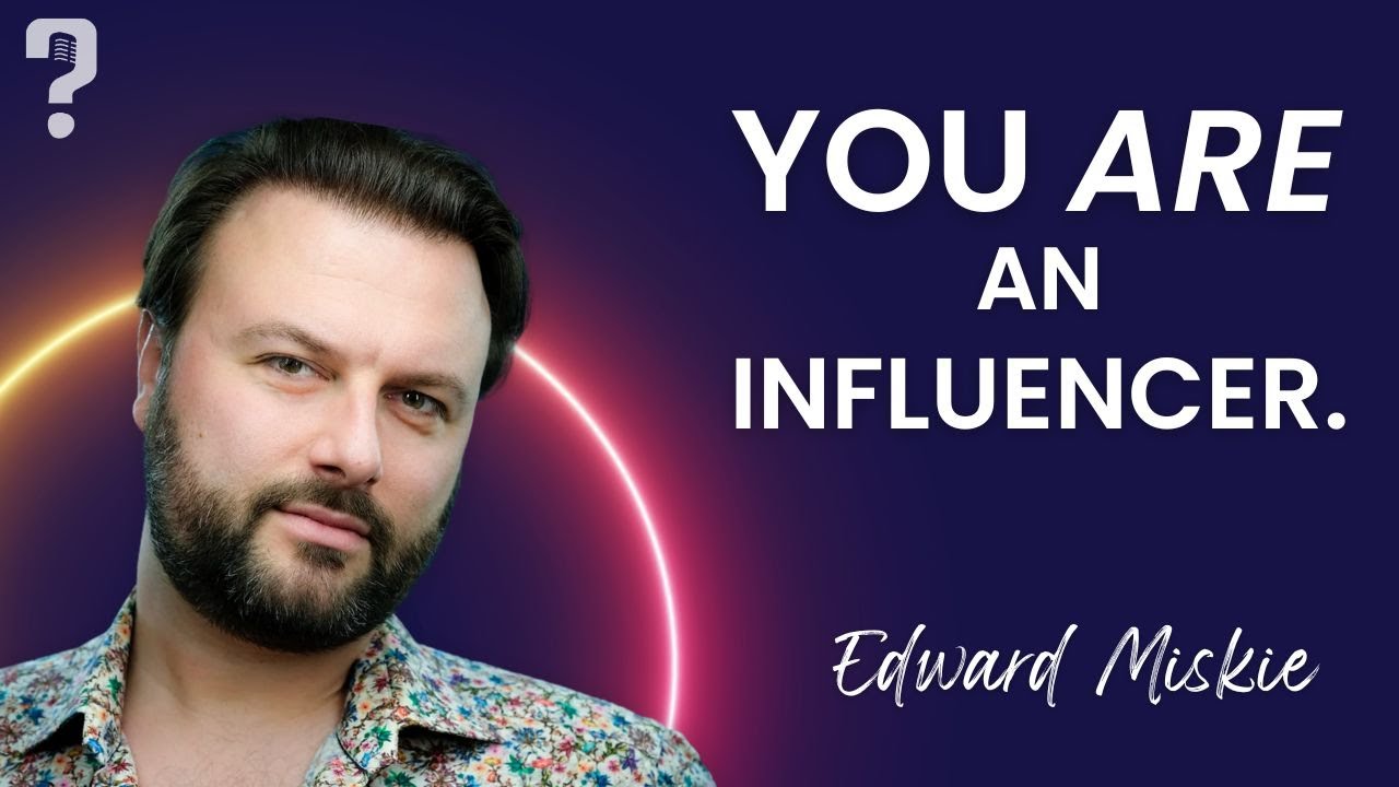 Face It, You're An Influencer with Edward Miskie