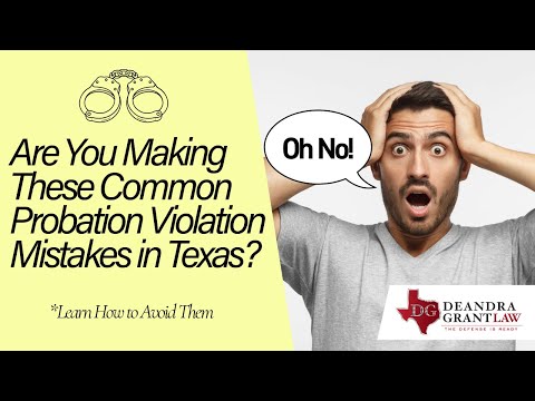 Are You Making These Common Probation Violation Mistakes in Texas? Learn How to Avoid Them