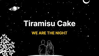 Download lagu WE ARE THE NIGHT - Tiramisu Cake (Lyric Video) mp3 Download lagu WE ARE THE NIGHT - Tiramisu Cake (Lyric Video) mp3