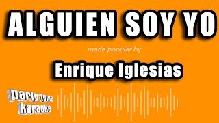 Enrique Iglesias - Alguien Soy Yo (Versión Karaoke)