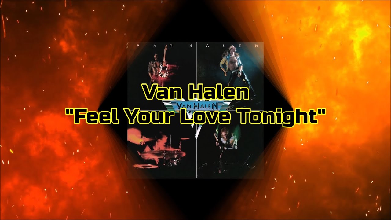 Van Halen - "Feel Your Love Tonight" HQ/With Onscreen Lyrics!