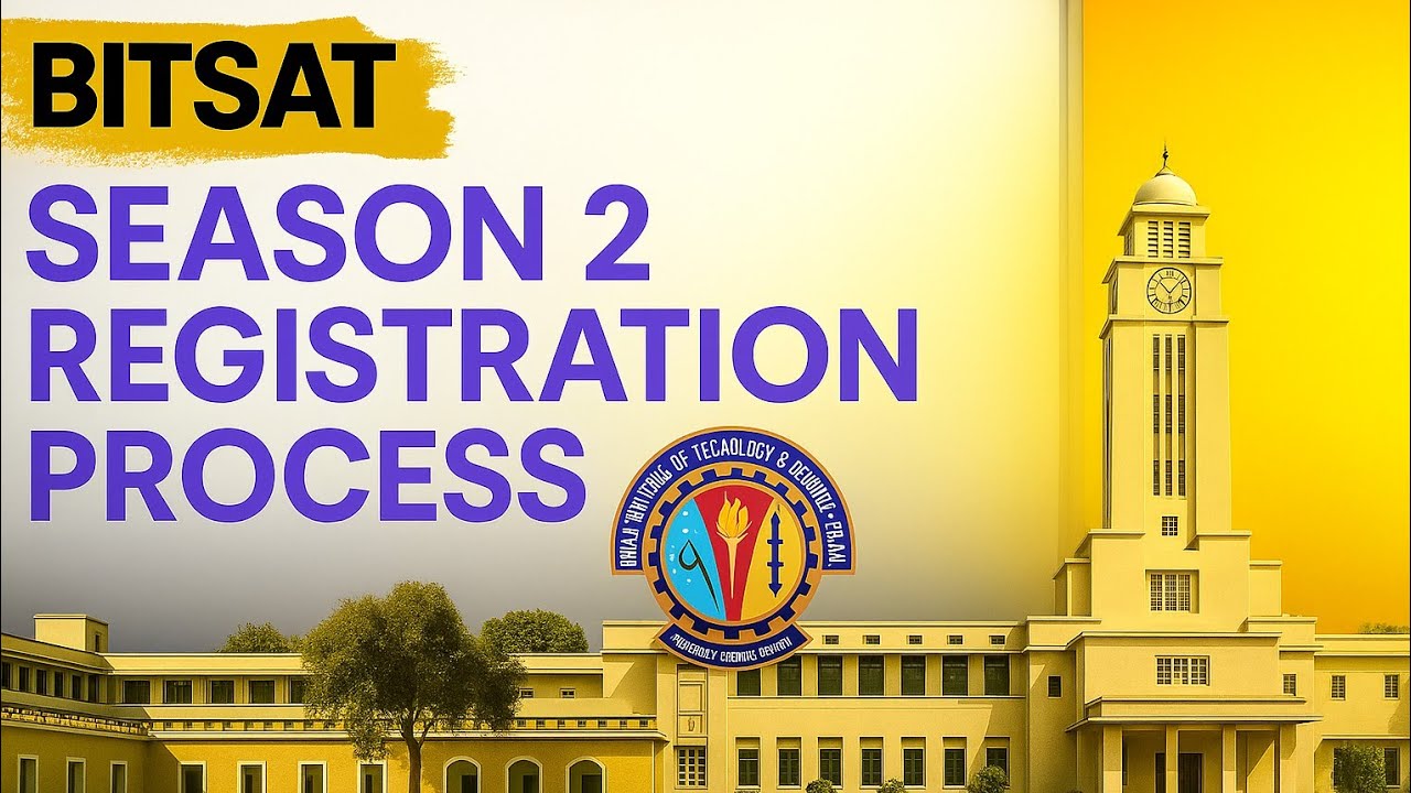 BITSAT 2025 Session 2 Registration Guide | Step-by-Step Process, Dates, and Tips!