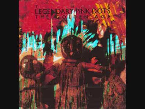 The Legendary Pink Dots ‎– The Golden Age ~ full album