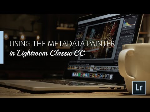 Lightroom Coffee Break: Using the Metadata Painter in Lightroom Classic CC | Adobe Lightroom