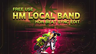 Free To Use  MH Local Band  HDR Beat Sync Edit Pub