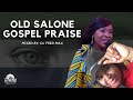 2022 OLD SALONE GOSPEL PRAISE VICKY FORNAH ALIM SESAY MILLICENT RHODES