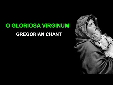 O Gloriosa Virginum
