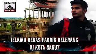 Download lagu Bekas Pabrik Tua Angker Di Kawasan Garut | Ekspedisi Merah Eps 85 Full mp3