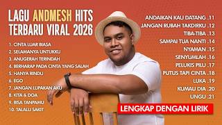 Download lagu ANDMESH FULL ALBUM TERBAIK 2026 TERHITS I CINTA LUAR BIASA - SELAMANYA UNTUKMU - HANYA RINDU mp3