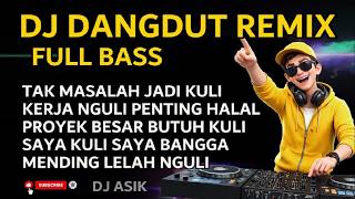Download lagu DJ DANGDUT REMIX FULL BASS TERBARU 2026 🔥 TAK MASALAH JADI KULI | LAGU KERJA SEMANGAT mp3