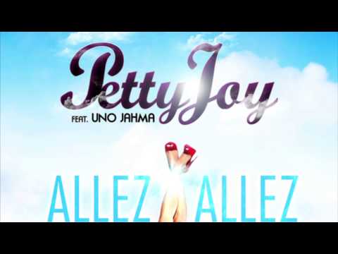 Petty Joy feat. Uno Jahma - Allez Allez