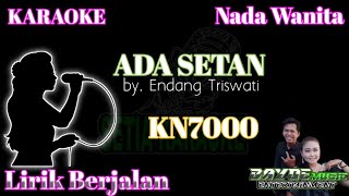 Download lagu Ada setan I kn7000I Endang Triswati I karaoke nada wanita I Bayoe siregar mp3