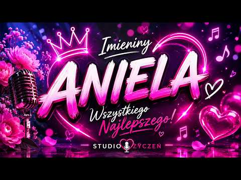  Studio Życzeń - Aniela 💕 Piosenka Na Imieniny Anieli