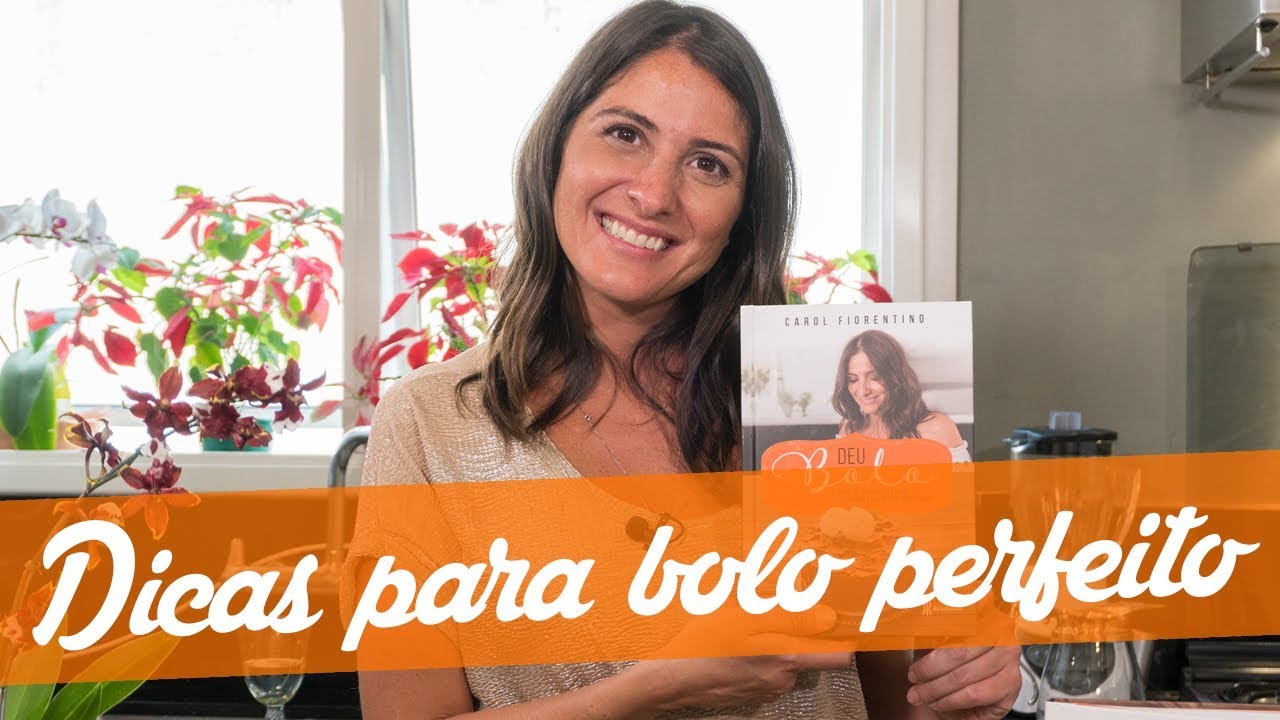 DICAS PARA UM BOLO PERFEITO - Livro Deu Bolo - Carol Fiorentino