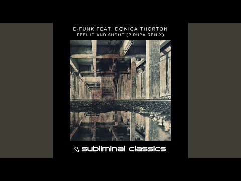 Feel It And Shout (Pirupa Remix)