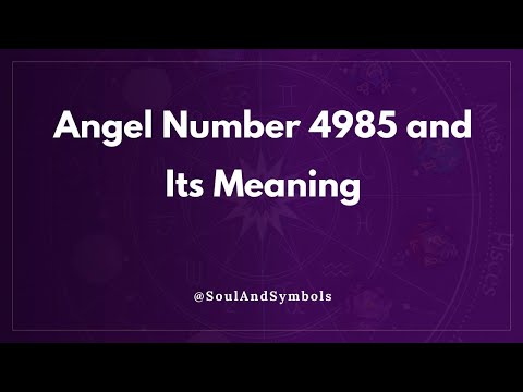 Angel Number 4985 and Its Meaning | Seeing 4985? 🌟