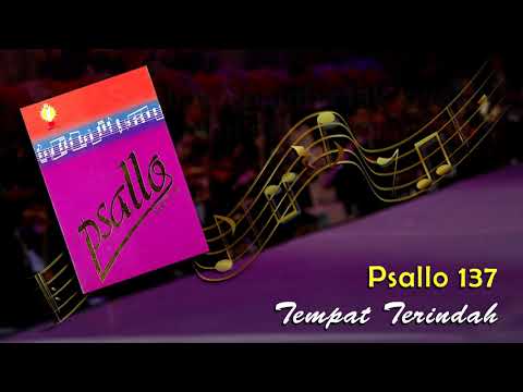 Psallo 137 - Tempat Terindah