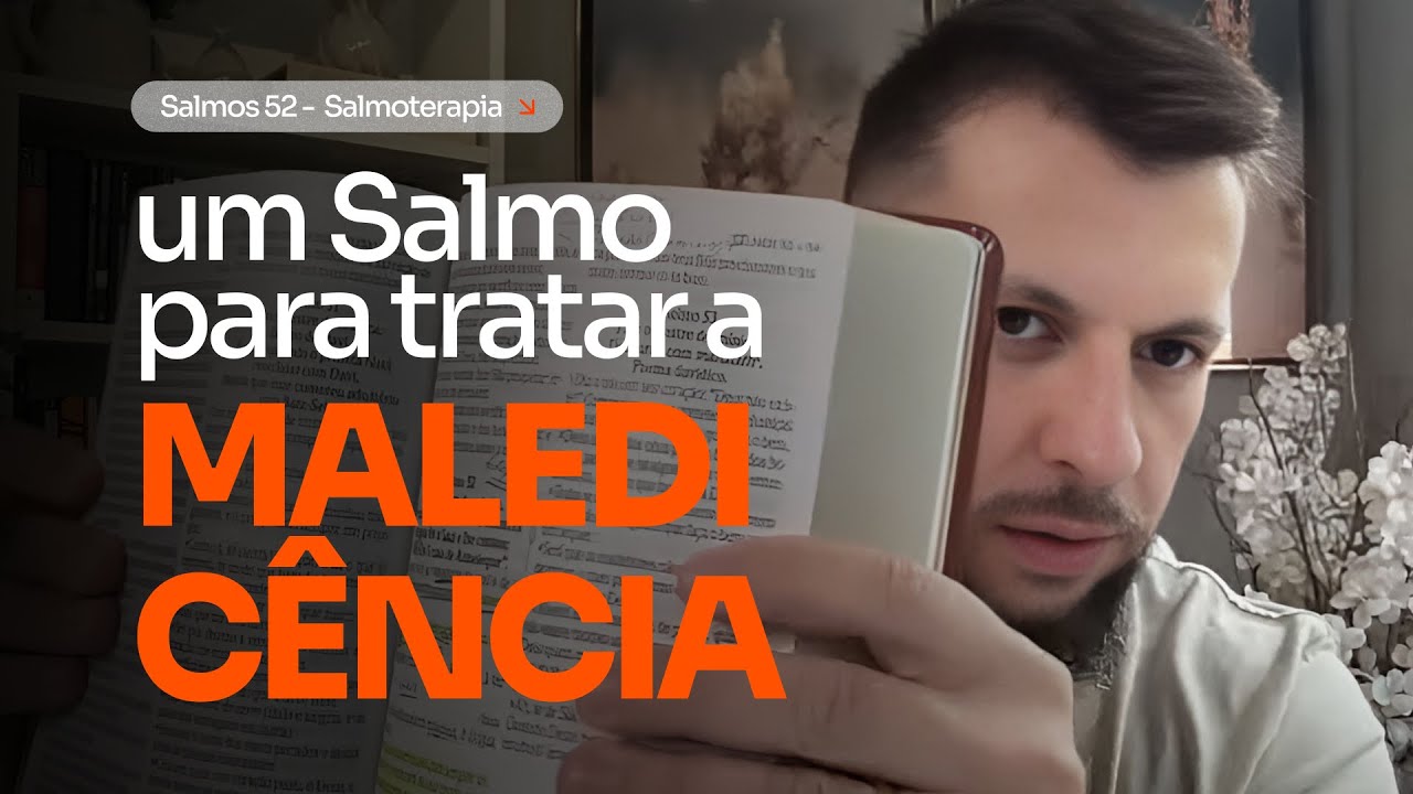 SALMOTERAPIA 52 - UM SALMO PARA TRATAR A MALEDICÊNCIA -  Dr. Jonatas Leonio