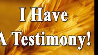 I got a Testimony