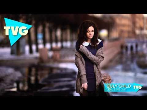 July Child - Leave Me Out