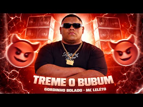 TREME O BUBUM - MC LELÉTO - GORDINHO BOLADO TIKTOK VIRAL PASSINHO DO JAMAL