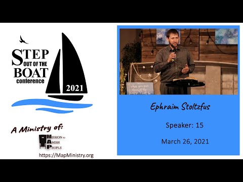 Ephraim Stoltzfus - 2021 Step Out of the Boat Conference