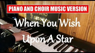 WHEN YOU WISH UPON A STAR - (from Disney&#39;s Pinocchio) | Piano and Choir Music