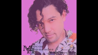 If You Were Mine (2021 Dance Remix)   Marcos Hernandez