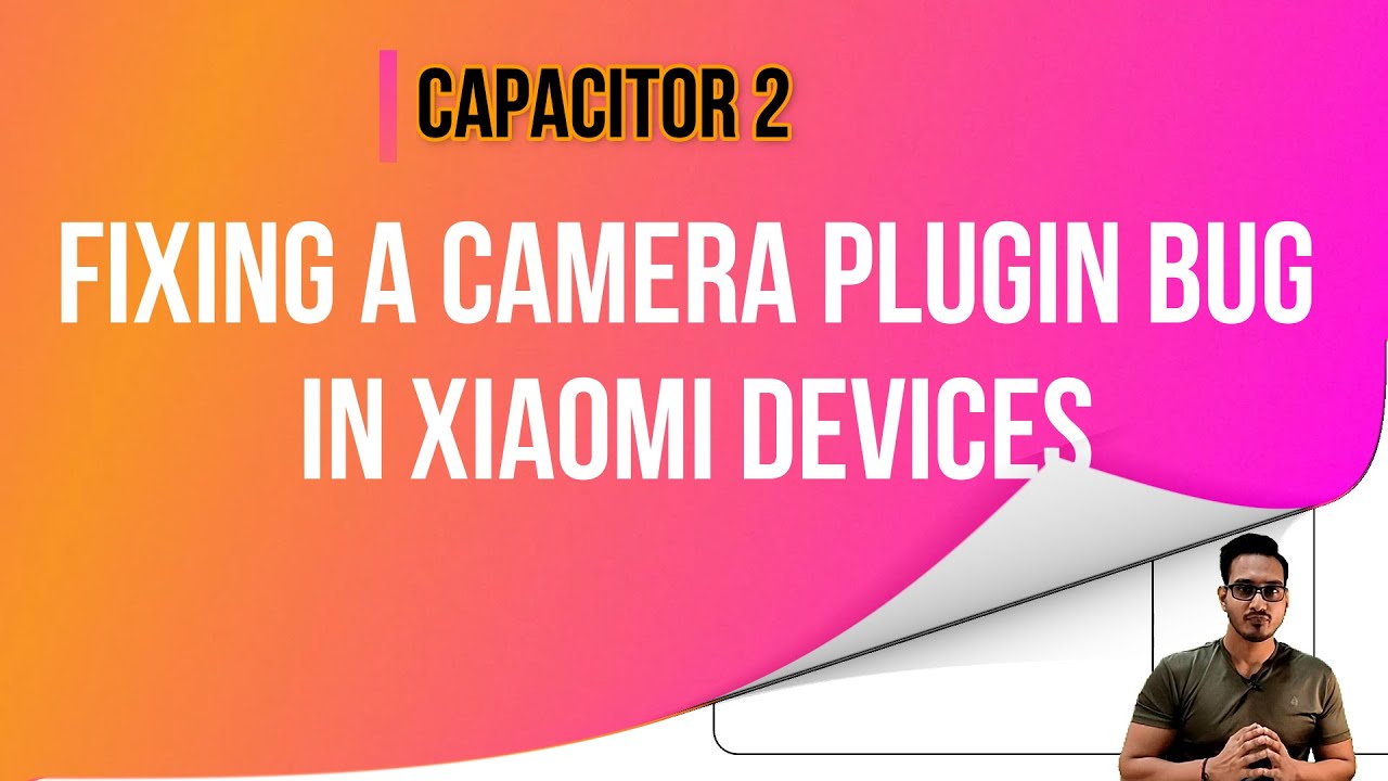 How to Fix a Camera Plugin of Capacitor 2 Bug in Xiaomi Devices | Ionic 5+