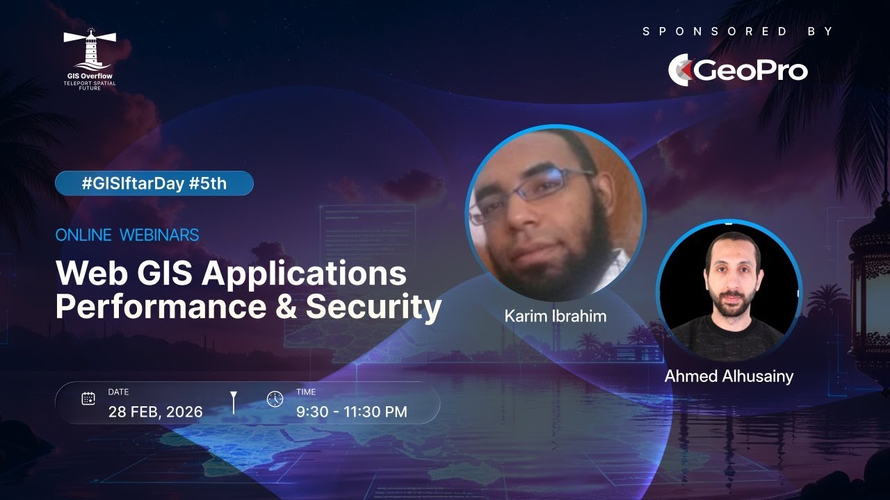 Day 3 - Web GIS Applications Performance & Security | GIS Iftar Day 2026