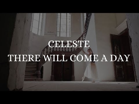 CELESTE - THERE WILL COME A DAY (Lyric Video)