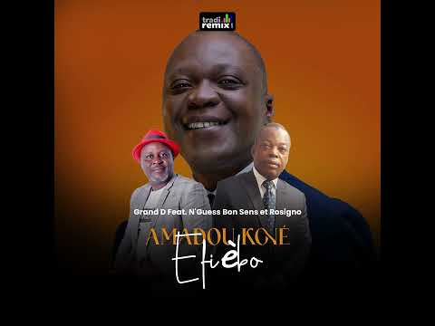 Grand D Feat N'Guess Bon Sens et Rosigno - Amadou Koné Efièbo (Audio TradiRemix)