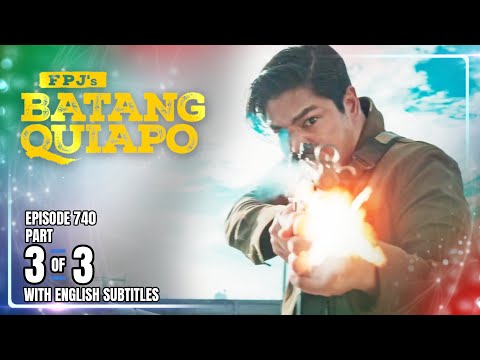 FPJ's Batang Quiapo | Episode 740 (3/3) | December 22, 2025 (w/ English Subtitles)