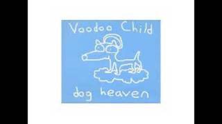 Voodoo Child - Dog Heaven