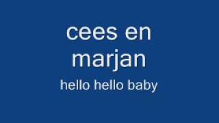 Cees En Marjan - Hello Hello Baby video