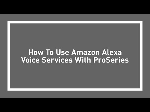 How to use Amazon Alexa Voice Services with ProSeries