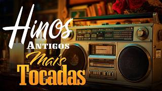 HINOS ANTIGOS - Coletânea de Louvores Antigos | Os Hinos Mais Lindos de Antigamente com LETRA