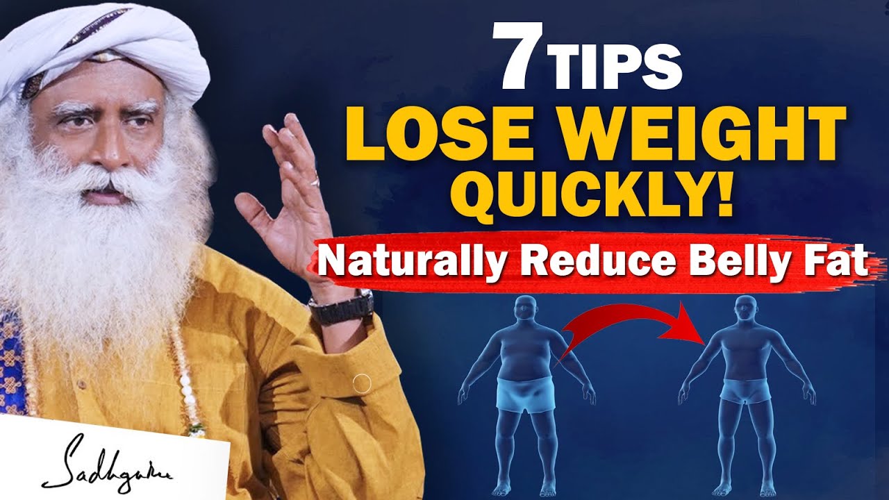 🔴7 EFFECTIVE TIPS To Lose Weight Naturally And Overcome Belly Fat | Health | Obesity | Sadhguru
