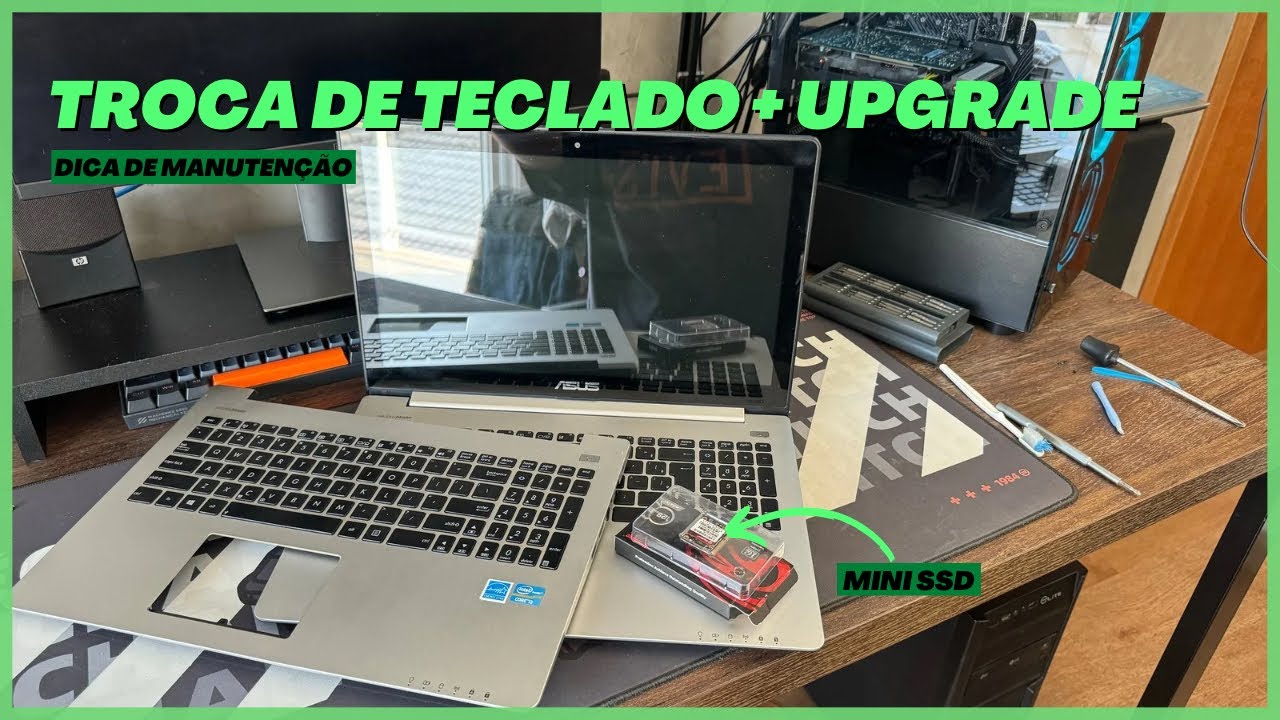 Troquei o teclado e instalei um MINI SSD nesse ASUS S500 de 2014