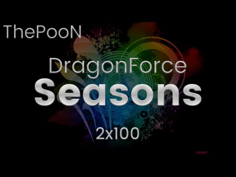 2x100 - DragonForce - Seasons [Legend] (ThePooN)