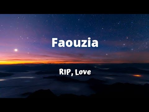 RIP, Love - Faouzia (lyrics)