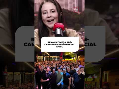 RENAN COMEÇA PRÉ-CAMPANHA PRESIDENCIAL EM SC