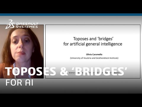 Toposes and 'bridges' for artificial general intelligence - Olivia Caramello