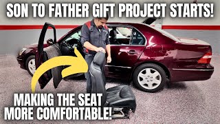 Son To Father Gift Project Starts! Making The Lexus Seat More Comfortable